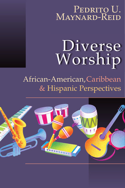Diverse Worship: African-American, Caribbean and Hispanic Perspectives - Ingram