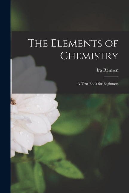 Elements of Chemistry: A Text-Book for Beginners - Ingram