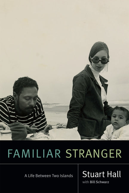 Familiar Stranger: A Life Between Two Islands - Ingram