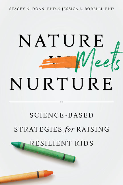 Nature Meets Nurture: Science-Based Strategies for Raising Resilient Kids - Ingram