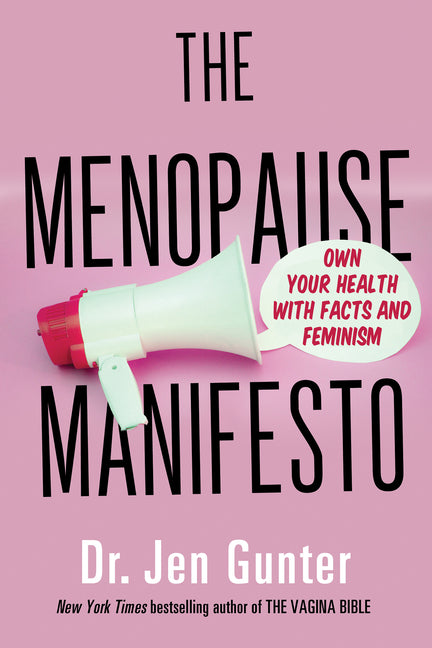 Menopause Manifesto: Own Your Health with Facts and Feminism - Ingram