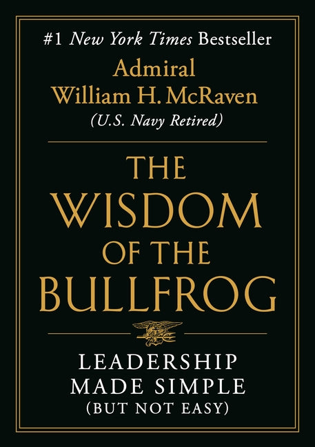 Wisdom of the Bullfrog: Leadership Made Simple (But Not Easy) - Ingram
