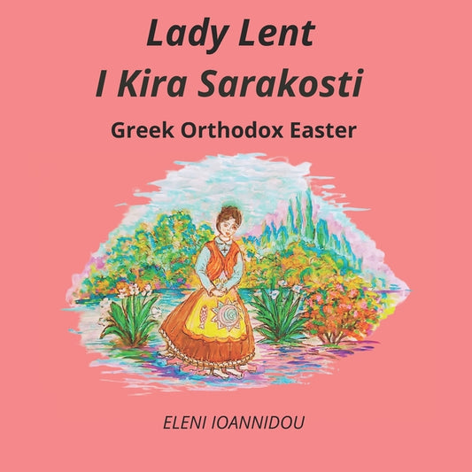 Lady Lent I Kira Sarakosti: Greek Orthodox Easter - Ingram
