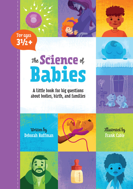 Science of Babies: A Little Book for Big Questions about Bodies, Birth and Families - Ingram