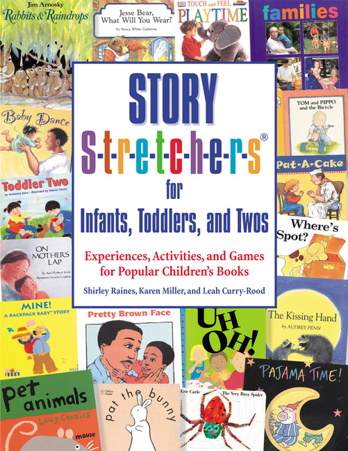 Story S-t-r-e-t-c-h-e-r-s for Infants, Toddlers, and Twos: Experiences, Activities, and Games for Popular Children's Books - Ingram
