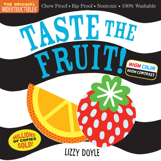 Indestructibles: Taste the Fruit! (High Color High Contrast): Chew Proof - Rip Proof - Nontoxic - 100% Washable - Ingram