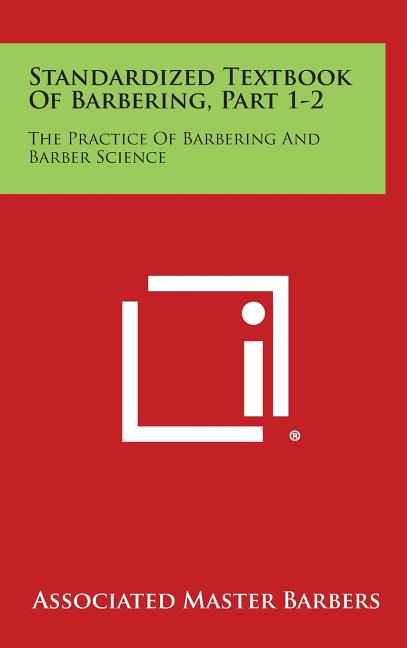 Standardized Textbook of Barbering, Part 1-2: The Practice of Barbering and Barber Science - Ingram