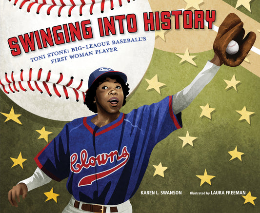 Swinging Into History: Toni Stone: Big-League Baseball's First Woman Player - Ingram