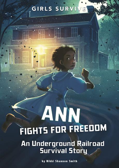 Ann Fights for Freedom: An Underground Railroad Survival Story - Ingram
