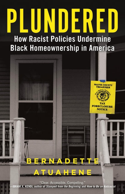 Plundered: How Racist Policies Undermine Black Homeownership in America - Ingram