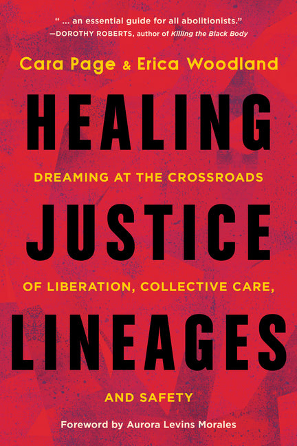 Healing Justice Lineages: Dreaming at the Crossroads of Liberation, Collective Care, and Safety - Ingram