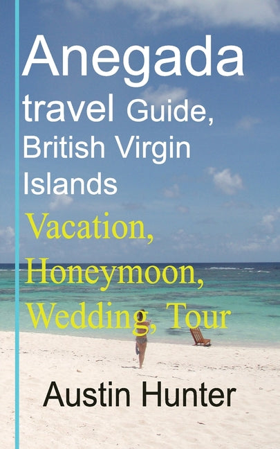 Anegada travel Guide, British Virgin Islands: Vacation, Honeymoon, Wedding, Tour - Ingram