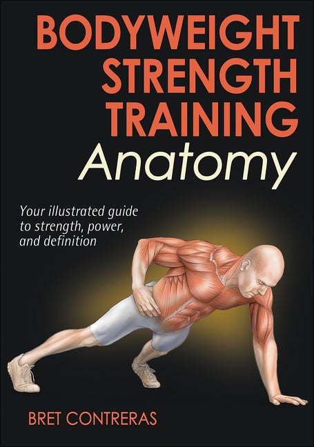 Bodyweight Strength Training Anatomy - Ingram