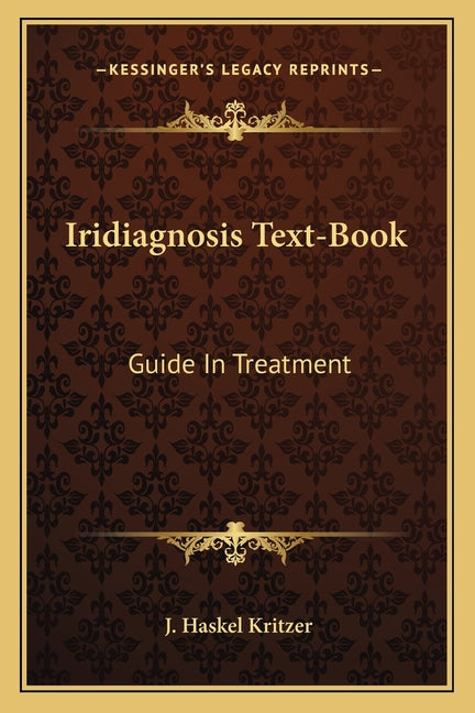 Iridiagnosis Text-Book: Guide In Treatment - Ingram