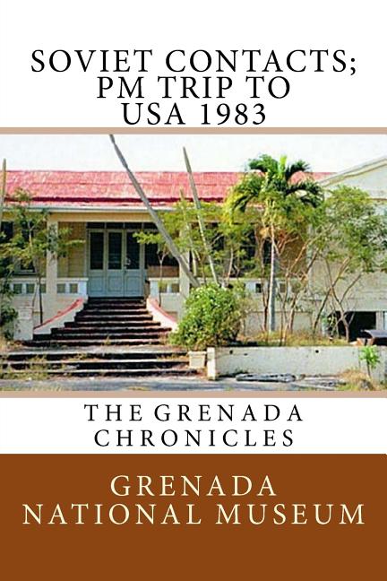 Soviet Contacts; PM Trip to USA 1983: The Grenada Chronicles - Ingram