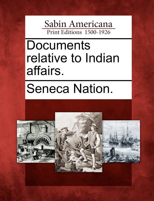 Documents Relative to Indian Affairs. - Ingram