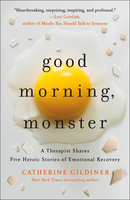 Good Morning, Monster: A Therapist Shares Five Heroic Stories of Emotional Recovery - Ingram