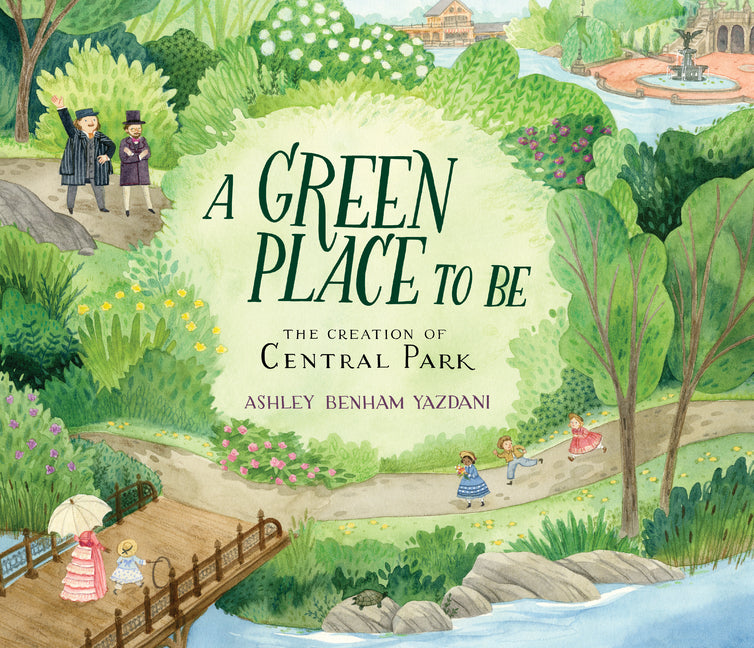 Green Place to Be: The Creation of Central Park - Ingram