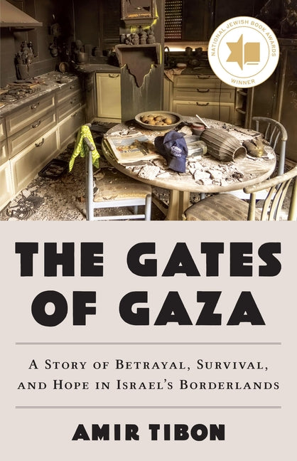 Gates of Gaza: A Story of Betrayal, Survival, and Hope in Israel's Borderlands - Ingram