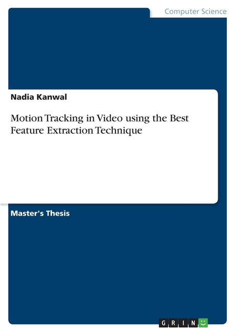 Motion Tracking in Video using the Best Feature Extraction Technique - Ingram