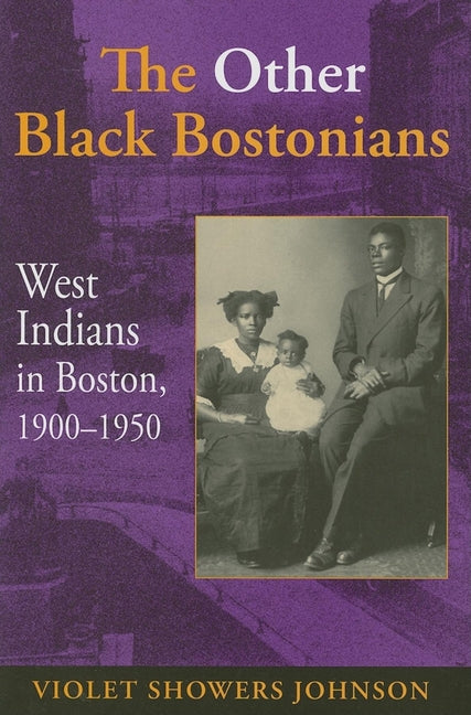 Other Black Bostonians: West Indians in Boston, 1900-1950 - Ingram