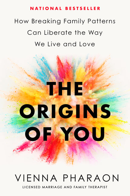 Origins of You: How Breaking Family Patterns Can Liberate the Way We Live and Love - Ingram