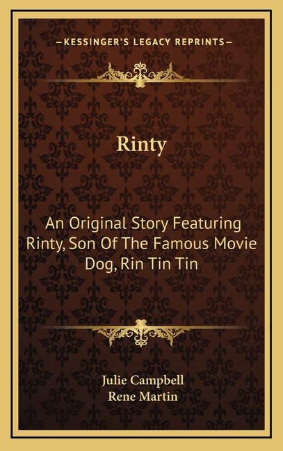 Rinty: An Original Story Featuring Rinty, Son Of The Famous Movie Dog, Rin Tin Tin - Ingram