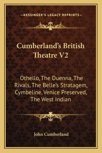 Cumberland's British Theatre V2: Othello, The Duenna, The Rivals, The Belle's Stratagem, Cymbeline, Venice Preserved, The West Indian - Ingram