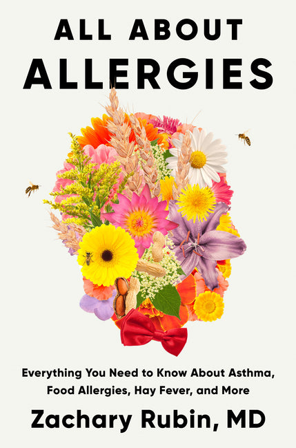 All about Allergies: Everything You Need to Know about Asthma, Food Allergies, Hay Fever, and More - Ingram