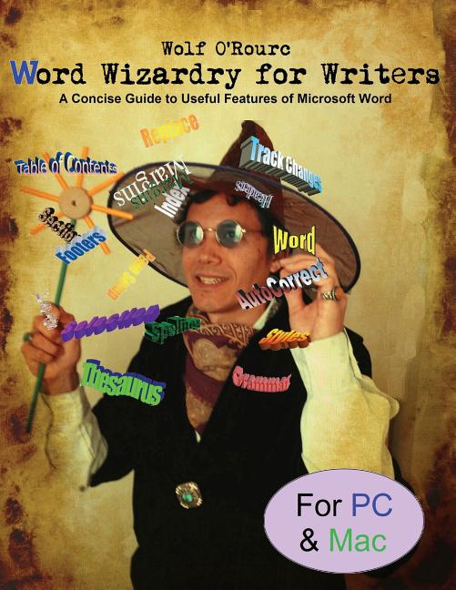 Word Wizardry for Writers: A Concise Guide to Useful Features of Microsoft Word - Ingram