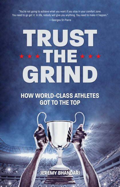 Trust the Grind: How World-Class Athletes Got to the Top (Sports Book for Boys, Gift for Boys) (Ages 15-17) - Ingram