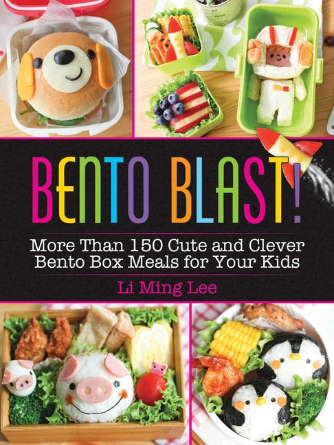 Bento Blast!: More Than 150 Cute and Clever Bento Box Meals for Your Kids - Ingram
