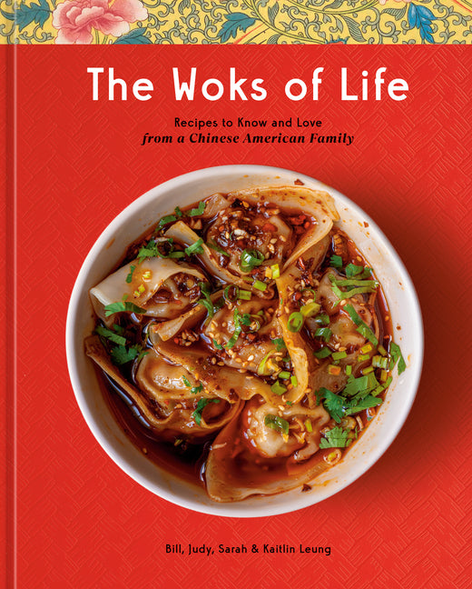 Woks of Life: Recipes to Know and Love from a Chinese American Family: A Cookbook - Ingram