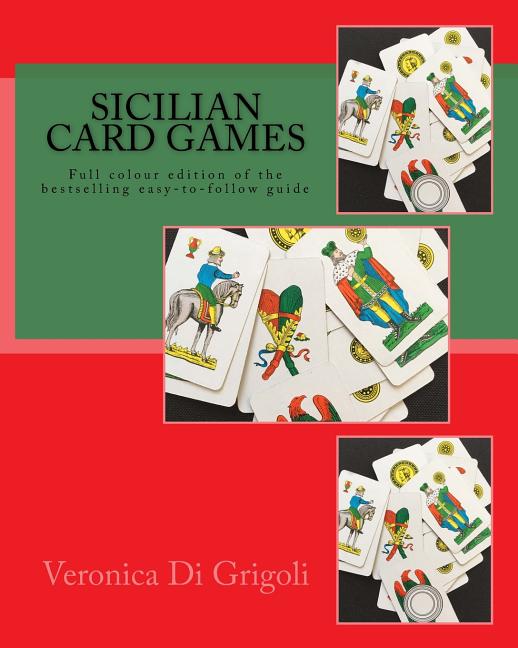 Sicilian Card Games: An easy-to-follow guide (Colour Edition): Full colour large-format edition of the bestselling easy-to-follow guide - Ingram