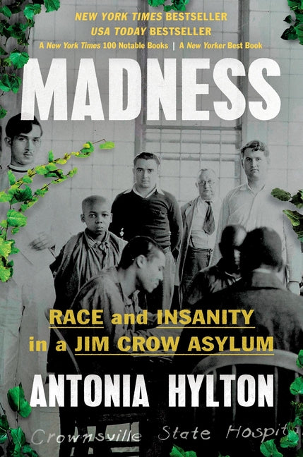 Madness: Race and Insanity in a Jim Crow Asylum - Ingram