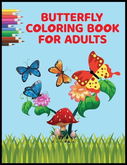 Butterfly Coloring Book for Adults: Featuring 30 Amazing Butterflies - Ingram