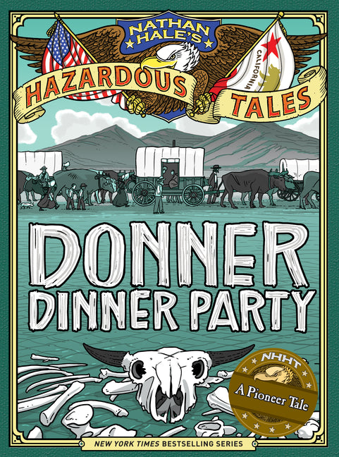Nathan Hale's Hazardous Tales: Donner Dinner Party - Ingram