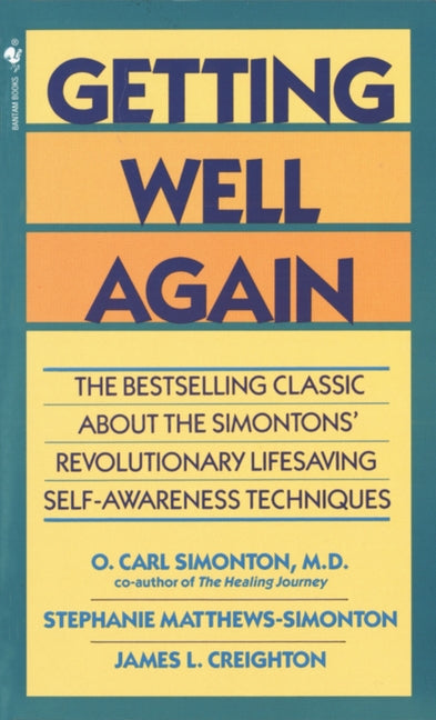 Getting Well Again: The Bestselling Classic about the Simontons' Revolutionary Lifesaving Self- Awareness Techniques - Ingram