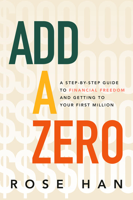 Add a Zero: A Step-By-Step Guide to Financial Freedom and Getting to Your First Million - Ingram