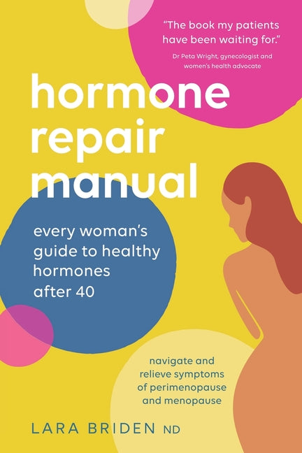 Hormone Repair Manual: Every woman's guide to healthy hormones after 40 - Ingram