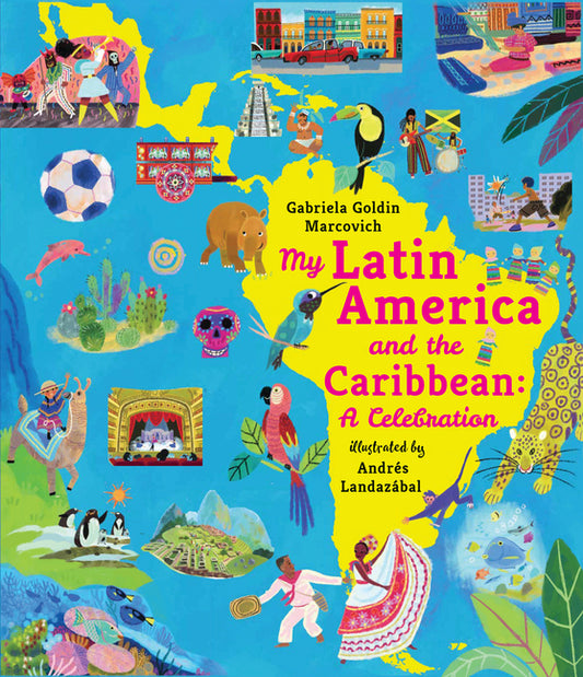 My Latin America and the Caribbean: A Celebration - Ingram