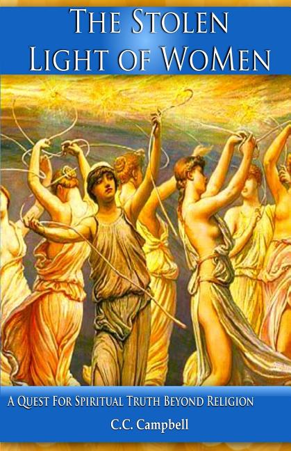 Stolen Light Of WoMen: A Quest For Spiritual Truth Beyond Religion - Ingram
