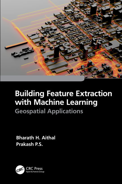 Building Feature Extraction with Machine Learning: Geospatial Applications - Ingram