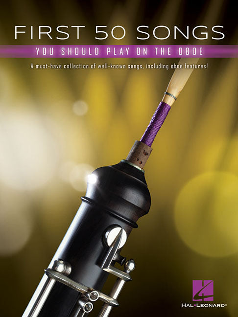 First 50 Songs You Should Play on Oboe: A Must-Have Collection of Well-Known Songs, Including Oboe Features! - Ingram