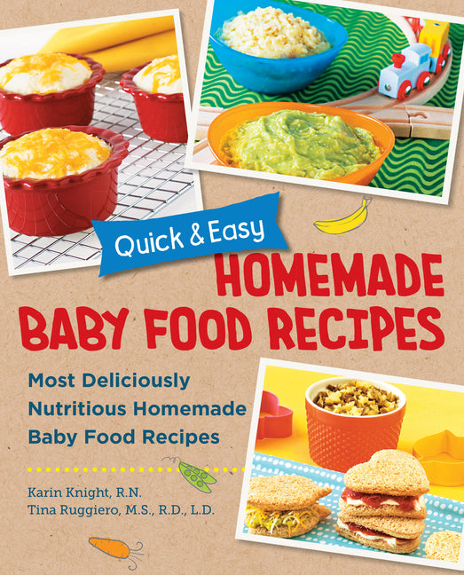 Quick and Easy Homemade Baby Food Recipes: Most Deliciously Nutritious Homemade Baby Food Recipes - Ingram