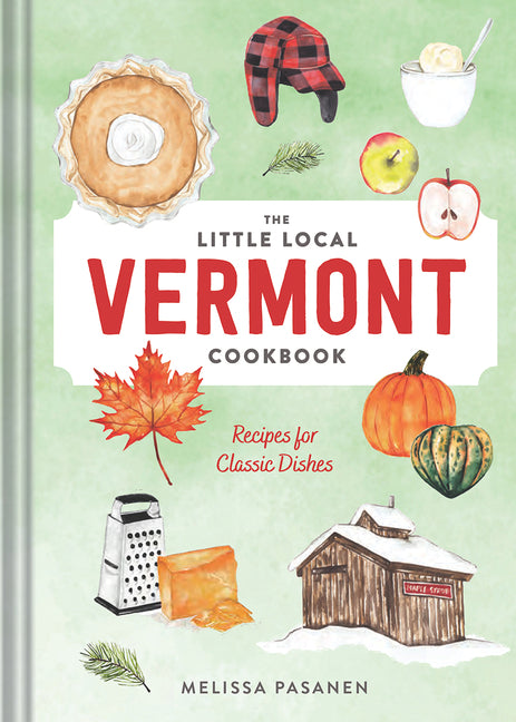 Little Local Vermont Cookbook: Recipes for Classic Dishes - Ingram