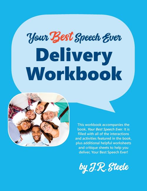 Your Best Speech Ever: Delivery Workbook: The ultimate public speaking "How To Workbook" featuring a proven design and delivery system. - Ingram