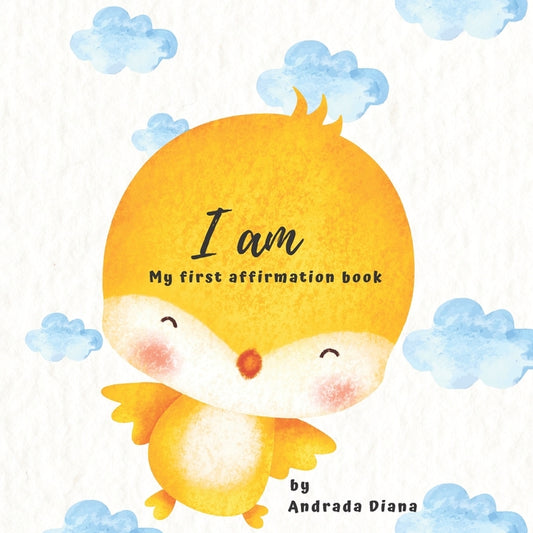 I am, My first book of Affirmations: Featuring 22 Positive Affirmations for children - Ingram