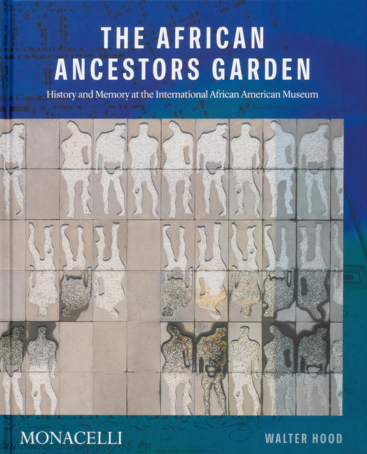 African Ancestors Garden: History and Memory at the International African American Museum - Ingram