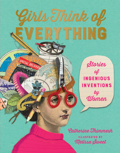 Girls Think of Everything: Stories of Ingenious Inventions by Women - Ingram